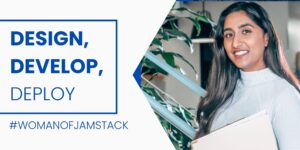 Empowering women to succeed in the fast-paced world of JAMstack